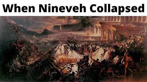 When Nineveh Collapsed - Nahum 3:1, 3, 6-10, 18-19