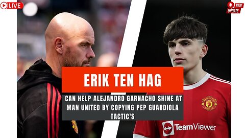 Manchester United News I Erik Ten Hag Can Help Alejandro Garnacho Shine by Pep Guardiola Tactic's