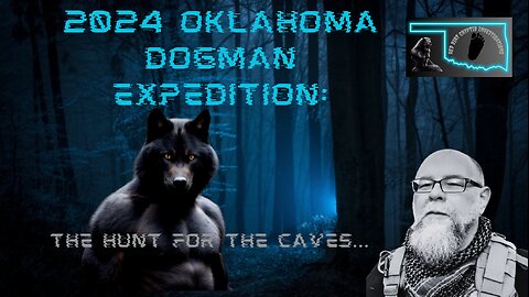 2024 Oklahoma dogman expedition: the search for the caves… ￼