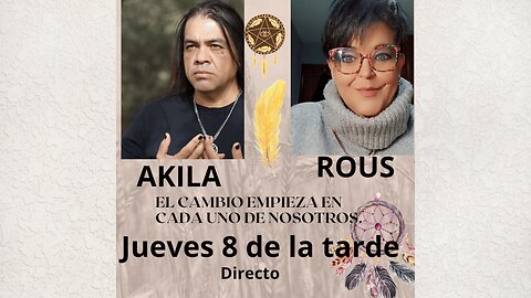 El Cambio Empieza en cada uno de Nosotros con Akila Gongury Lobo y Rous