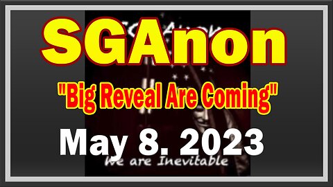 SG Anon HUGE Intel May 8: "Big Reveal Are Coming"