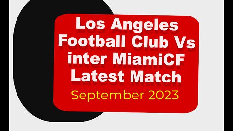 Los Angeles Football Club Vs inter MiamiCF Latest Match