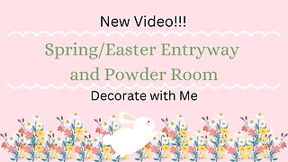Easter , Spring Entryway and Powder Room- Decorate with Me