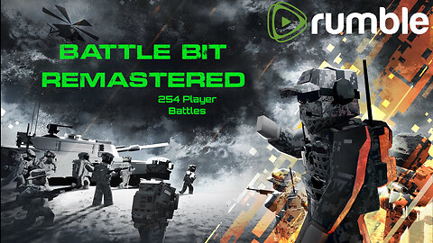Battle Bit Remastered 254 player battles- #RumbleTakeover