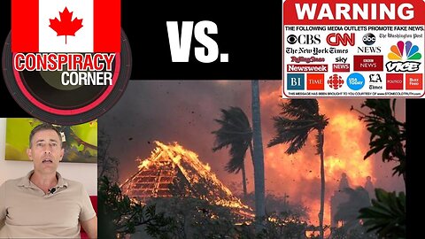 The Hawaii Fires -- Canadian Conspiracy Corner (CCC) vs the NY Times + "Trusted Institutions"