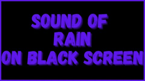 Sound of rain on black screen! Rain on black screen for quick sleep. Rest, meditate, study, pray!