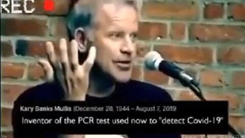 PCR Tests | Doctor Kary Mullis Was Awarded a Nobel Prize for His Invention of the Polymerase Chain Reaction Test | A PCR Is a Method of Analysis & Wasn't Designed to Test for a Virus | "We PCR You Can Find Almost Anything In Anybody." -