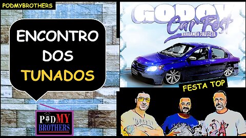 GODOY CAR FEST - ENCONTRO DOS TUNADOS EM BRAGANÇA PAULISTA