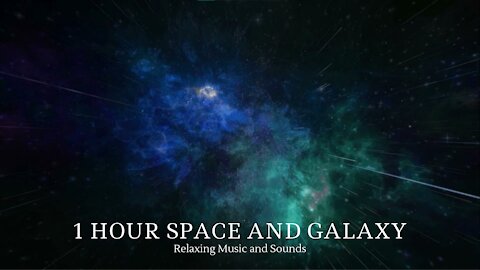 1 Hour Space and Galaxy - Relaxing Music to Sleep, Yoga, Study & Reduce Stress and Anxiety