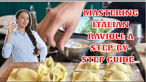 Mastering Italian Ravioli: A Step-by-Step Guide...