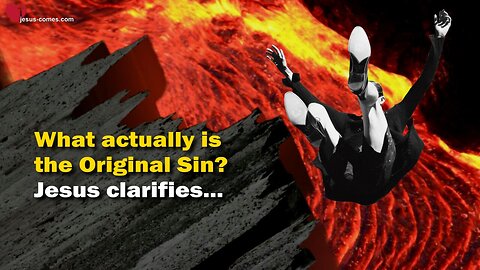 What actually is the Original Sin ?... Jesus clarifies ❤️ The Great Gospel of John thru Jakob Lorber