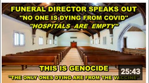 WHISTLEBLOWER - FUNERAL DIRECTORS SPEAK OUT - THE ONLY ONES DYING ARE FROM THE VACCINE