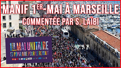 Manif 1er-Mai à Marseille, commentée par Salim Laïbi