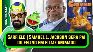 350 - Garfield | Samuel L. Jackson será pai do felino em filme animado | omelete