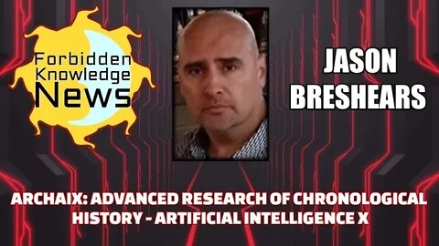 Archaix: Advanced Research Chronological History of Artificial Intelligence X w/ Jason Breshears