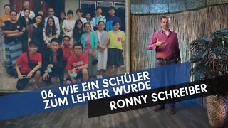 06. Wie ein Schüler zum Lehrer wurde # Ronny Schreiber # Missionsberichte