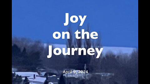 Contented and Blessed - Joy on the Journey (Apr 9)