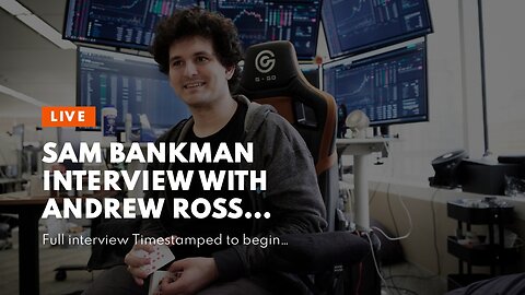 Sam Bankman interview with Andrew Ross Sorkin… We have highlights…