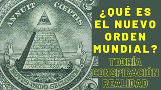 ¿Qué es el NUEVO ORDEN MUNDIAL? ¿Teoría, conspiración o realidad?