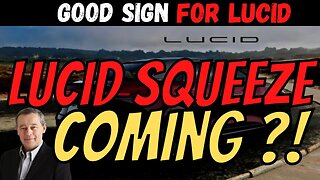 Lucid Short Squeeze COMING ?! │ Positive News for Lucid │ Big Money Re-entering $LCID