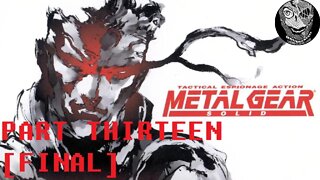 (PART 13 FINAL) [Metal Gear Rex] Metal Gear Solid PS1