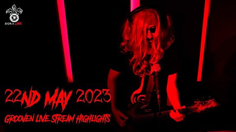 22nd May Grooven Highlights [Live @HydrusLive]