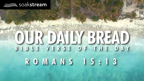 A Bible Verse For When You Need HOPE! - OUR DAILY BREAD - Romans 15:13 #shorts