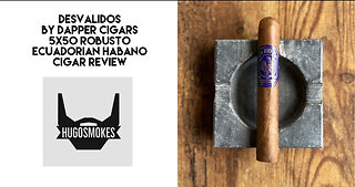 Dapper Cigars Desvalidos, Educadorian Habano Robusto Cigar Review