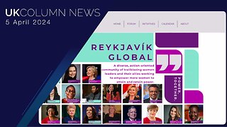 Rejkjavík: “Empowering Women To Stay In Power”, Away From Motherhood - UK Column News