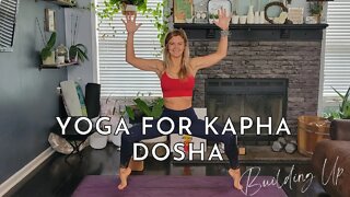 Kapha Dosha Yoga to Balance Yourself Out | Energy Building Yoga Flow