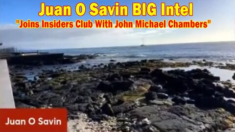 Juan O Savin BIG Intel Jan 5: "Juan O Savin Joins Insiders Club With John Michael Chambers"