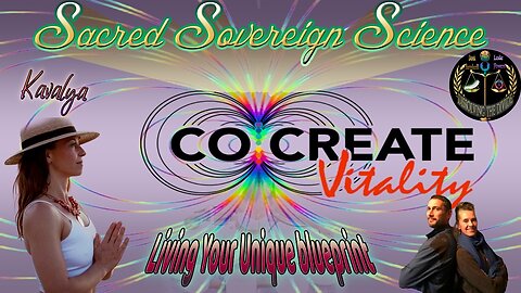 The Sacred Science of Sovereignty with Teacher Kavalya, Founder of Co-Create Vitality