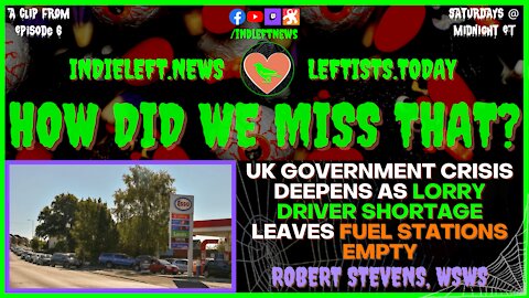 UK Truck Diver Shortage Leaves Fuel Stations Empty [react] - a clip from How Did We Miss That? Ep 06