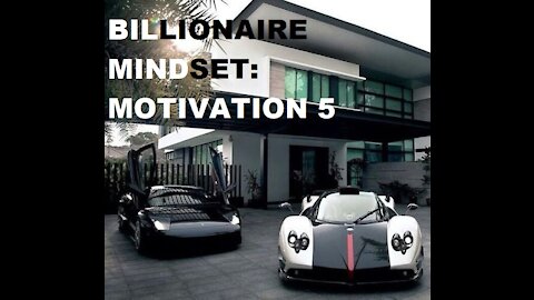 BILLIONAIRE MINDSET | MOTIVATION 5