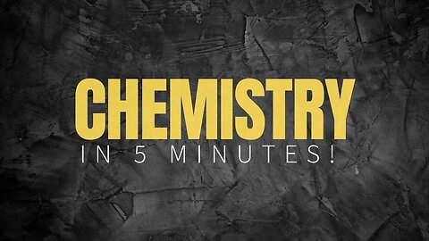 Chemistry in 5 minutes | Introduction to Chemistry | Basic Concepts and Applications of Chemistry
