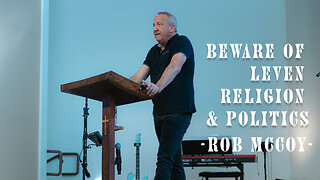 ROB MCCOY- BEWARE OF LEVEN RELIGION AND POLITICS