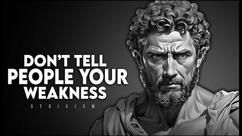 Don't Tell People Your Weakness | Lessons from Marcus Aurelius #lifequotes PART 5