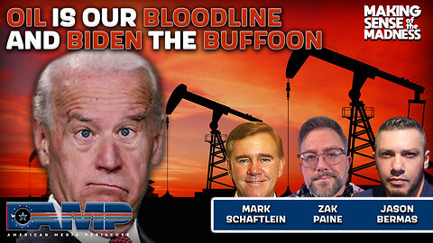 Oil Is Our Bloodline And Biden The Buffoon With Mark Schaftlein And Zak Paine | MSOM Ep. 829