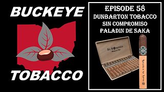 Episode 58 - Dunbarton Tobacco & Trust Sin Compromiso Paladin de Saka