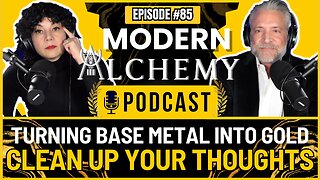 Modern Alchemy Podcast Episode #85 - Clean up your thoughts