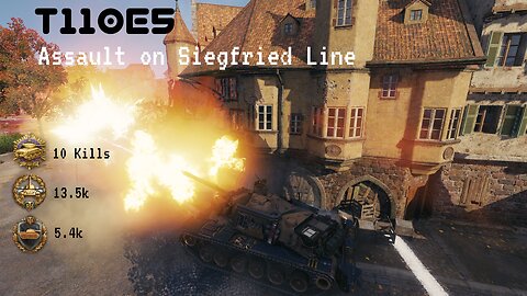 World of Tanks | T110E5 | 13.4k Dmg Assault on Siegfried Line
