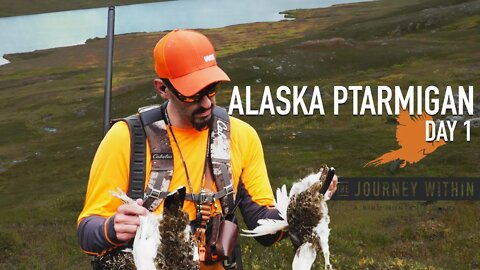 Alaska Ptarmigan Day 1: The Journey Within - A Bird Hunter's Diary | Mark V Peterson