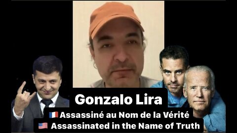 Gonzalo Lira 🇫🇷 Assassiné au Nom de la Vérité 🇺🇸Assassinated in the Name of Truth