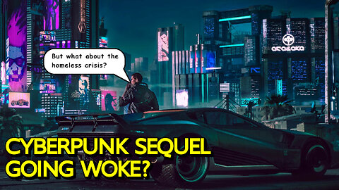 Cyberpunk Sequel Going Woke?