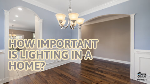 How Important Is Lighting In a Home? | Ep. 247 AskJasonGelios Show