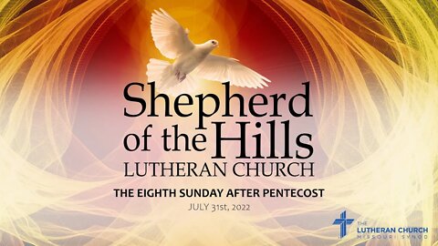 2022-07-31: THE EIGHTH SUNDAY AFTER PENTECOST