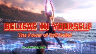 Inspirational，The Power of Self-Belief 😊 Believe in Yourself