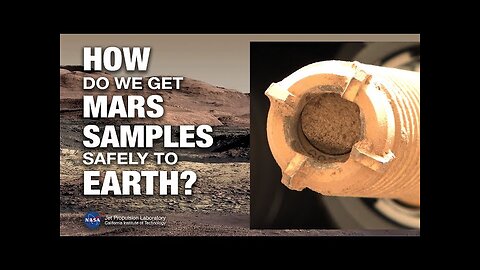 How to Bring Mars Sample Tubes Safely to Earth. (Mars News Report)