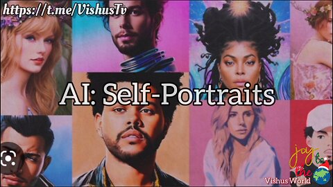 AI: Self-Portraits #VishusTv 📺