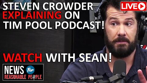 LIVE: Sean Reynolds reacts to Steven Crowder on Tim Pool Podcast